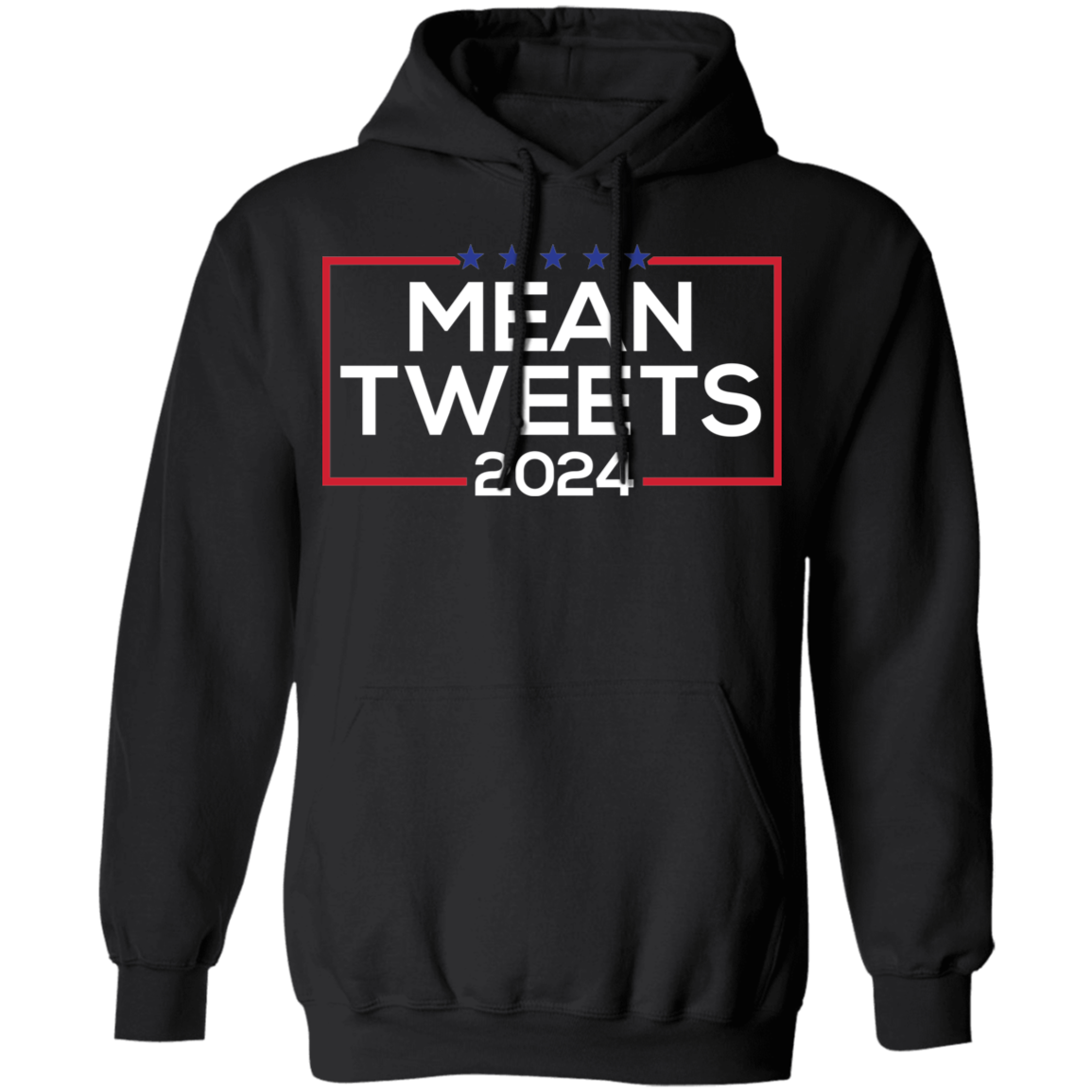 Mean Tweets 2024 Hoodie Mean Tweets Hoodie Trump Store Donald