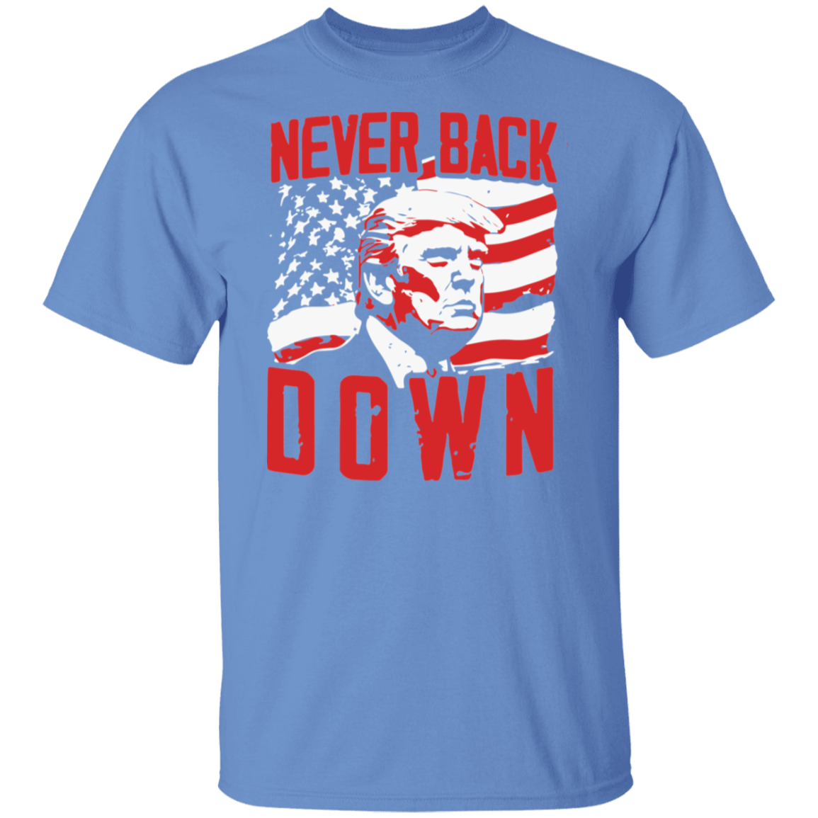 Trump Never Back DOWN Shirt | Trump Merchandise | Trump Rally Shirts ...